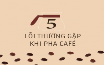 5 lỗi thường gặp khi pha cafe