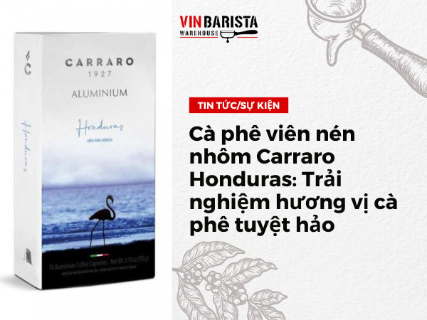 Carraro Honduras aluminum capsule coffee Experience the great taste of coffee