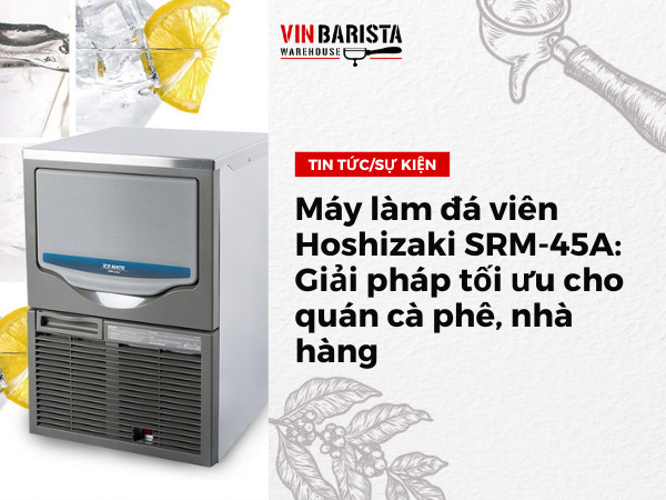 Characteristics and applications of Hoshizaki SRM-45A ice maker