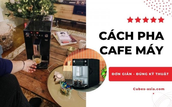 Top 8 máy pha cafe văn phòng tự động bán chạy nhất 2022 (P2)