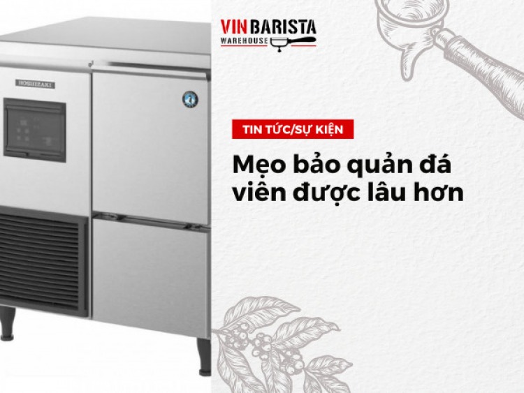 Mẹo bảo quản đá viên được lâu hơn