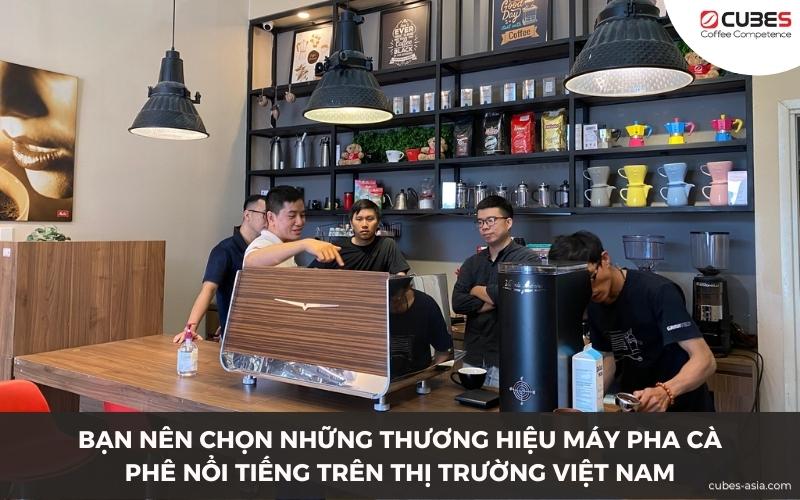 Bạn nên chọn những thương hiệu máy pha cà phê nổi tiếng trên thị trường Việt Nam.