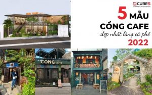 5-mau-cong-cafe-dep-nhat-lang-ca-phe-2022-khong-nen-bo-qua