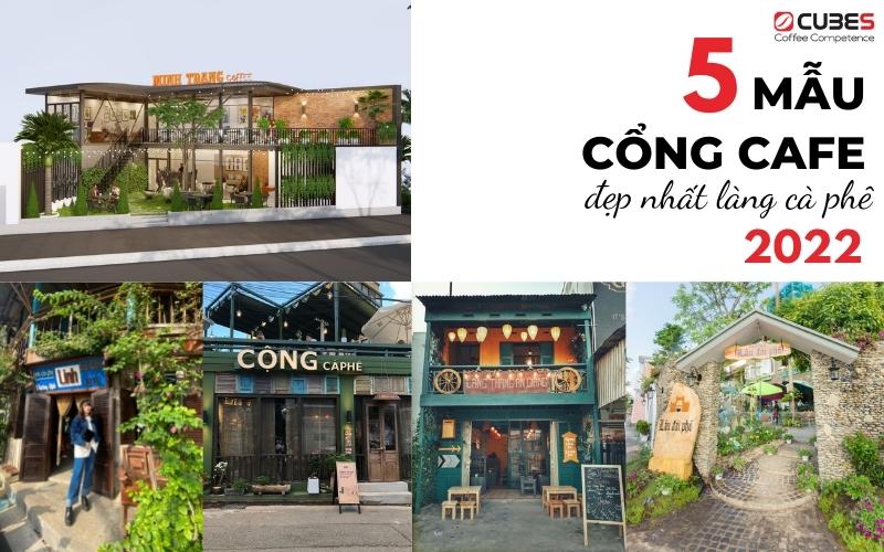 5 mẫu cổng quán cafe đẹp nhất làng cà phê 2022