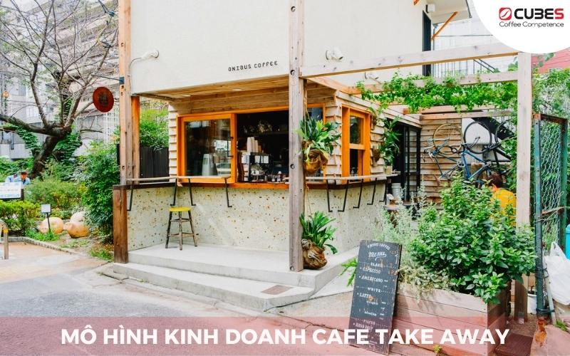 Cafe-take-away-la-mo-hinh-kinh-doanh-cafe-mang-di