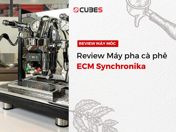 Máy Pha Cà Phê ECM Synchronika – Lần đầu tiên có mặt tại Việt Nam